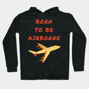 Born to be airborne Hoodie